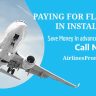 BOOK FLIGHT PAY IN INSTALMENT